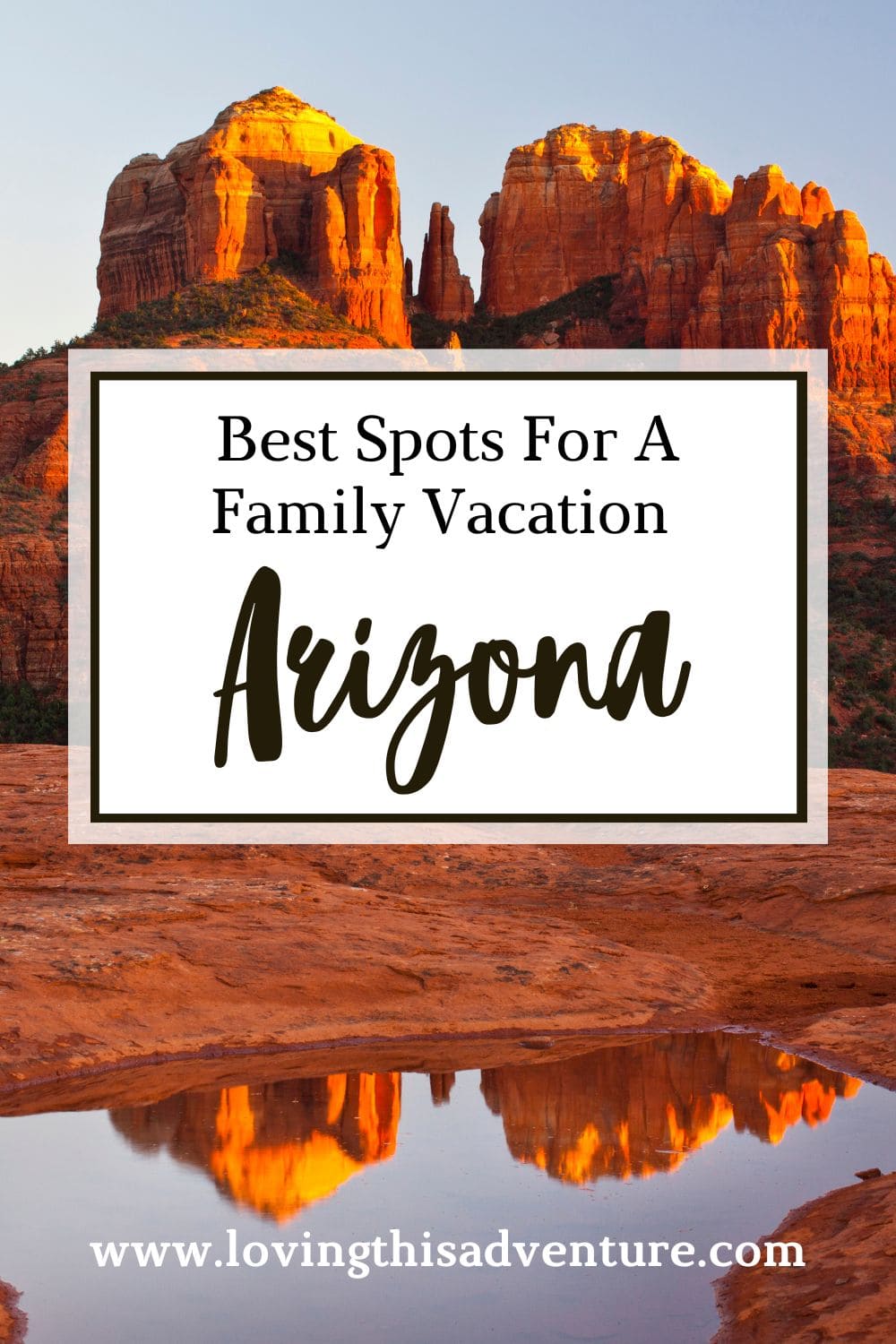 Best Arizona Family Vacation Destinations Loving This Adventure