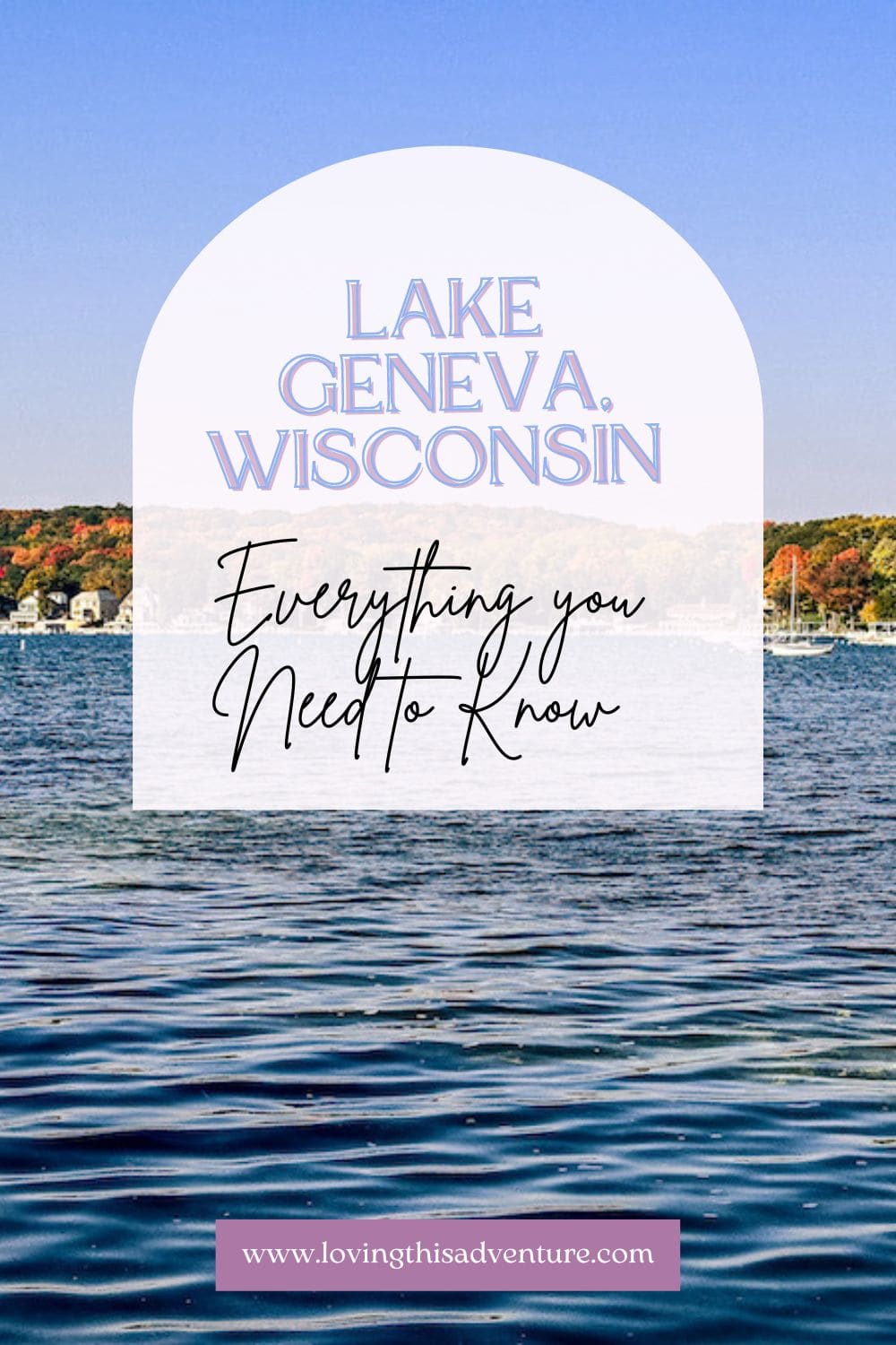 The Best Things to do on Your Lake Geneva Weekend Getaway Loving This Adventure